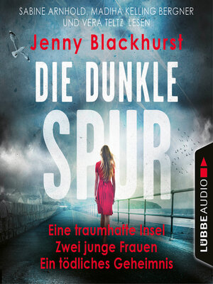 cover image of Die dunkle Spur--Eine traumhafte Insel Zwei junge Frauen Ein tödliches Geheimnis (Ungekürzt)
